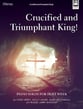 Crucified and Triumphant King! piano sheet music cover